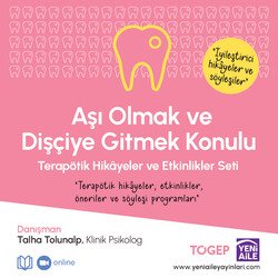 Yeni Aile Çocuk Yayınları - Aşı Olmak ve Dişçiye Gitmek Konulu Terapötik Hikaye ve Etkinlikler Seti (Danışman: Kln. Psk. Talha Tolunalp)