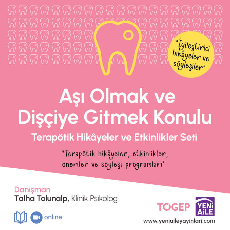 Aşı Olmak Ve Dişçiye Gitmek Konulu Terapötik Hikaye Ve Etkinlikler Seti (danışman: Kln. Psk. Talha Tolunalp)hazırlık Aşamasında 