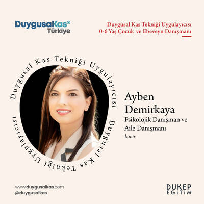 Ayben Demirkaya, İzmir- DUKEP Çocukluk Dönemi Uzmanı