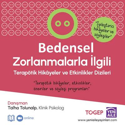Bedensel Zorlanmalar İçin Terapötik Hikâyeler Seti + Terapötik söyleşi programları hediyeli