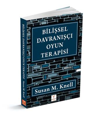 Bilişsel Davranışçı Oyun Terapisi + Kitap söyleşi hediyeli, (Susan Knell, PhD)