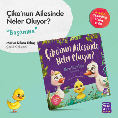 Çiko'nun Ailesinde Neler Oluyor? “Boşanma konulu terapötik çocuk hikâyesi ve terapötik etkinlikler” Merve Dilara Erbaş, Çocuk Gelişimci