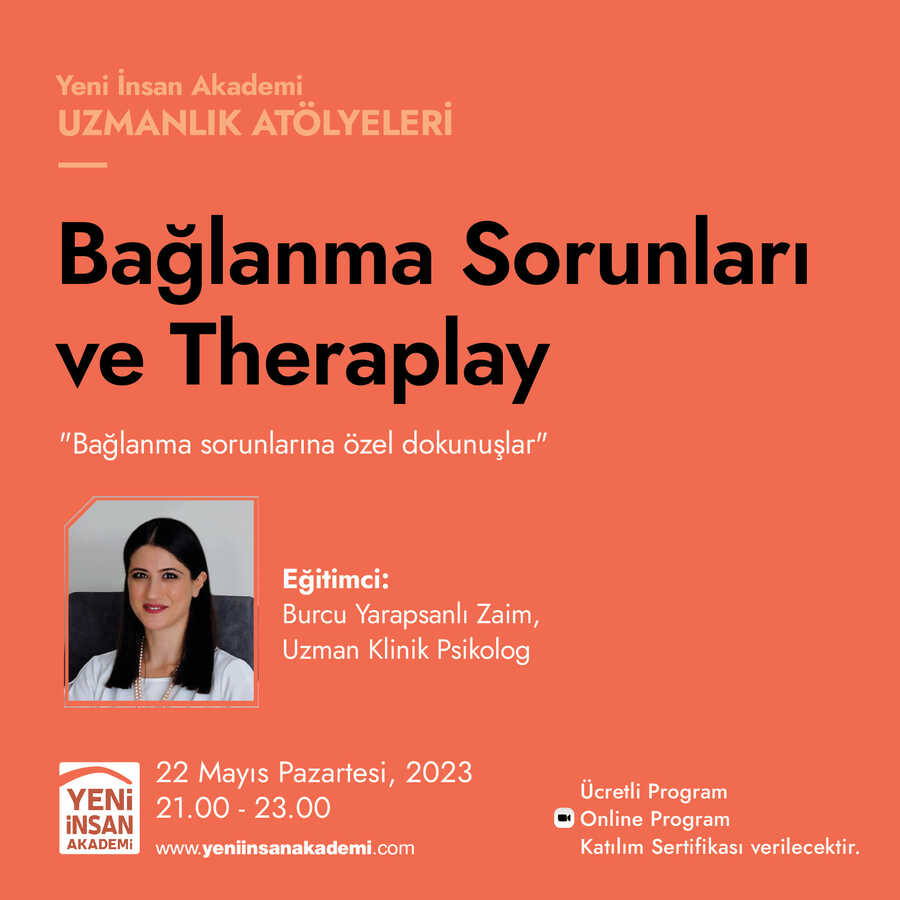 Bağlanma Sorunları Ve Theraplay, Uzman Klinik Psikolog Burcu Yarapsanlı Zayim