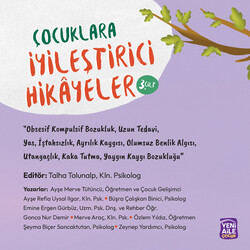 Çocuklara Iyileştirici Hikâyeler- 3.Cilt: (Obsesif Kompulsif Bozukluk, Uzun Tedavi, Yas, Iştahsızlık, Ayrılık Kaygısı, Olumsuz Benlik Algısı, Utangaçlık, Kaka Tutma, Yaygın Kaygı Bozukluğu) Editör: Kln. Psk. Talha Tolunalp - Yayın ön sipariştedir. - Thumbnail
