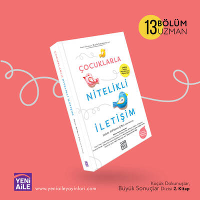 Çocuklarla Nitelikli İletişim, Editör: Elif Berra Çiftci, Klinik Psikolog