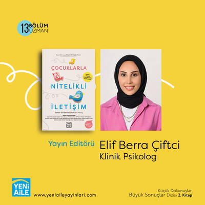 Çocuklarla Nitelikli İletişim, Editör: Elif Berra Çiftci, Klinik Psikolog