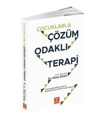 Çocuklarla Çözüm Odaklı Terapi + Kitap söyleşi hediyeli (Dr. Olcay Güner + Kln. Psk. Nur Dinçer Genç)