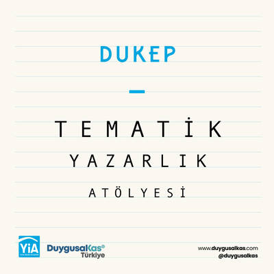 DUKEP Tematik Yazarlık Atölyesi (Mart 2026) Ocak 2026'da ilan edilecektir.