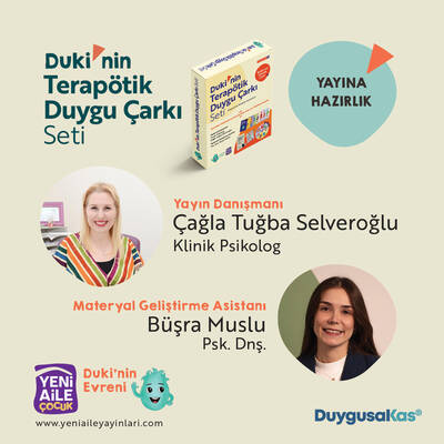 Duki’nin Terapötik Duygu Çarkı Seti “Duygularını fark et ve yönet” Danışman: Çağla Tuğba Selveroğlu, Klinik Psikolog