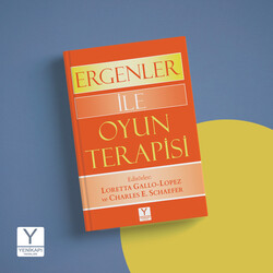 Yenikapı Psikoloji ve Terapi Yayınları - Ergenler İle Oyun Terapisi + Kitap söyleşi hediyeli (Dr. Charless Schaefer)