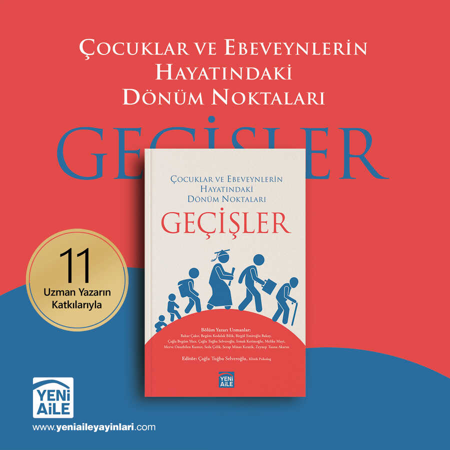 Geçişler "çocuklar Ve Ebevetnlerin Hayatındaki Dönüm Noktaları" (editör: Kln. Psk. Çağla Tuğba Selveroğlu)"