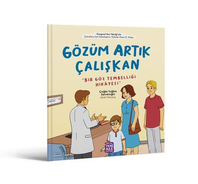 Gözüm Artık Çalışkan “Bir göz tembelliği hikayesi” Klinik Psikolog Çağla Tuğba Selveroğlu