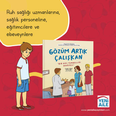 Gözüm Artık Çalışkan “Bir göz tembelliği hikayesi” Klinik Psikolog Çağla Tuğba Selveroğlu