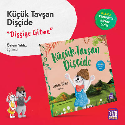 Küçük Tavşan Dişçide “Dişçiye gitmek konulu terapötik çocuk hikâyesi ve terapötik etkinlikler” Özlem Yıldız, Eğitimci