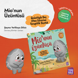 Yeni Aile Çocuk Yayınları - Mio’nun Üzüntüsü “Üzüntüyle Baş Etme” Terapötik hikâye ve etkinlikler (Şeyma Yerlikaya Dilsiz, Dav. Bil. Uzm.)