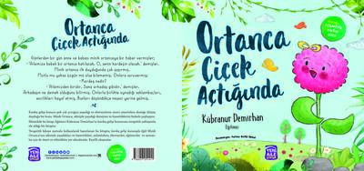 Ortanca Çiçek Açtığında “Uzun tedavi konulu terapötik çocuk hikâyesi ve terapötik etkinlikler” Kübranur Demirhan, Eğitimci