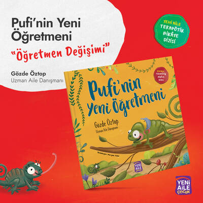 Pufi'nin Yeni Öğretmeni “Öğretmen değişimi konulu terapötik çocuk hikâyesi ve terapötik etkinlikler” Gözde Öztop, Uzman Aile Danışmanı