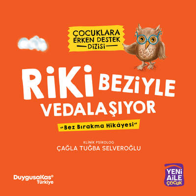 Riki Beziyle Vedalaşıyor “Bez bırakma hikâyesi” (Çağla Tuğba Selveroğlu, Klinik Psk.)