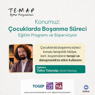 TEMAP Çocuklarda Boşanma Sürecine Terapötik Yaklaşım Eğitim Programı (Yayın, Materyal, Eğitim) Eğitimci: Klinik Psikolog Talha Tolunalp