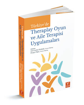Türkiye'de Theraplay Oyun ve Aile Terapisi Uygulamaları + Kitap söyleşi hediyeli (Uzm. Psk. Aslı Candan Kodalak, Uzm. Gel. Psk. Duygu Olgaç)