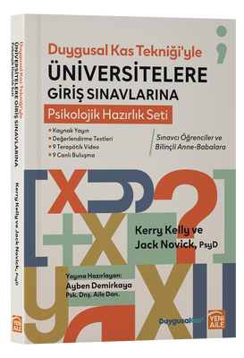 Üniversitelere Giriş Sınavlarına Psikolojik Hazırlık Seti (Kerry Kelly ve Jack Novick, PsyD) I Yayına Haz.: Ayben Demirkaya, Psk. Dnş.
