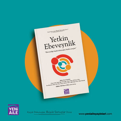 Yetkin Ebeveynlik, Ebeveynliğe küçük dokunuşlar, büyük sonuçlar 